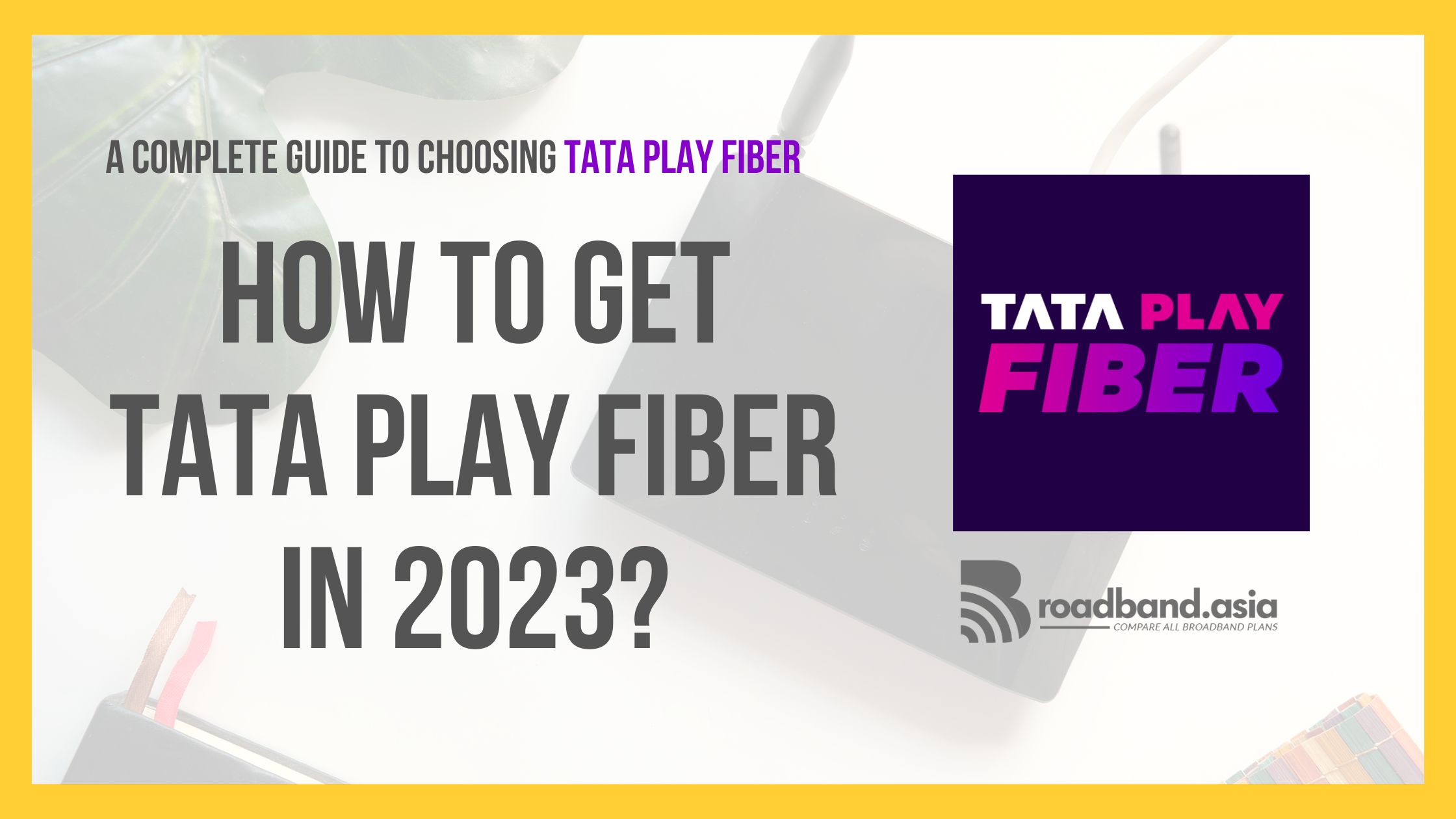 How to Get Tata Play Fiber in 2023 A Complete Guide