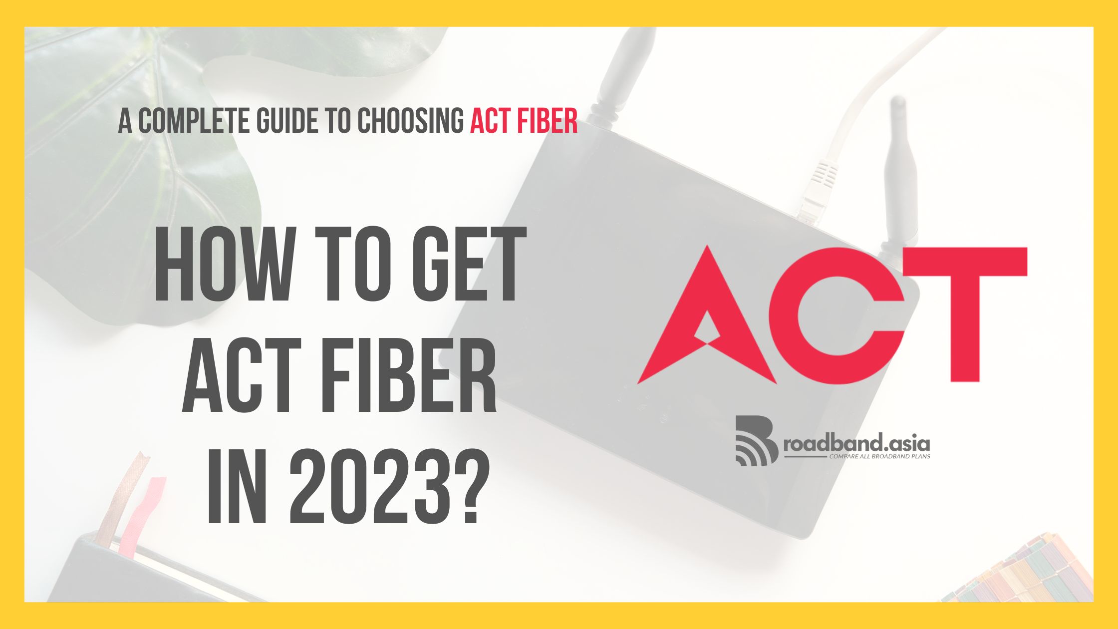 How to get ACT Fiber in 2023