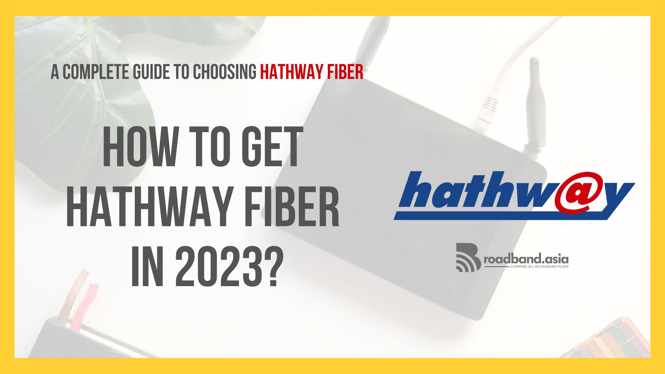 How to get Hathway Broadband Fiber in 2023